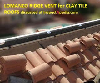 Lomanco ridge vent for clay tile roofs - cited & discussed at InspectApedia.com